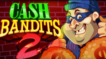 play cash bandits 2 slot