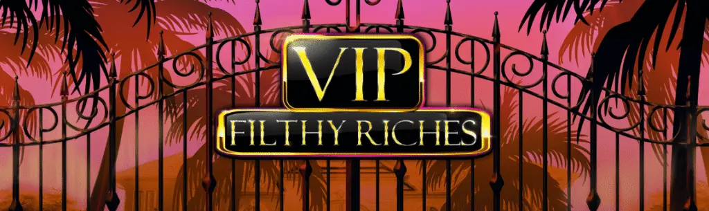 VIP Filthy Riches slot