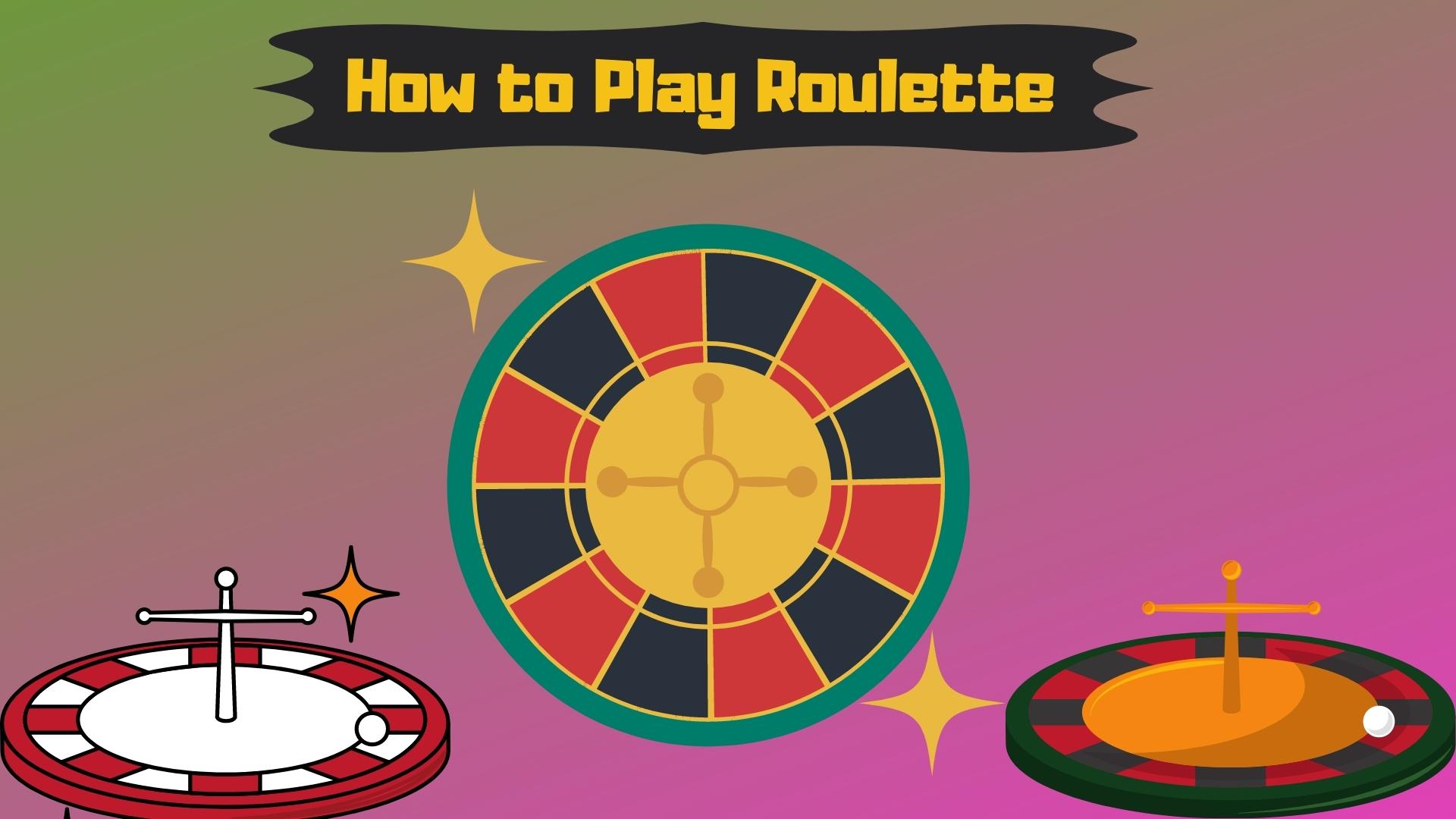 How To Play Roulette